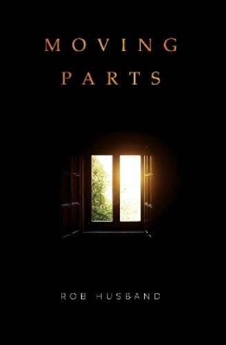 Rob Husband Moving Parts (Paperback)