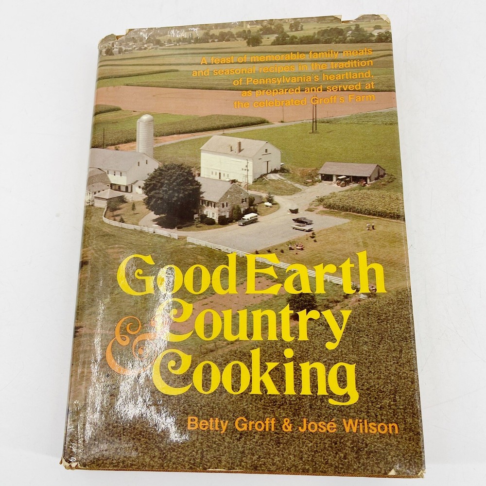 Signed Good Earth & Country Cookbook by Betty Groff & Jose Wilson - PA Dutch Recipes