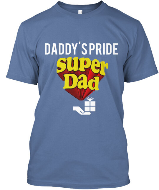 Daddy's Pride Father's Day Super Dad T-Shirt Made in the USA Size S to 5XL-image