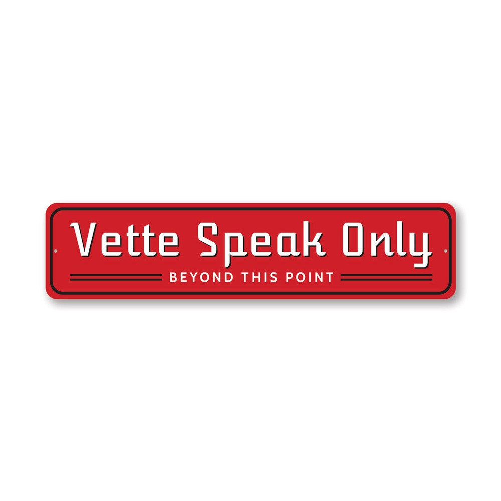 Vette Speak Only Chevy Aluminum Metal Sign Chevrolet Automotive Car Man Cave