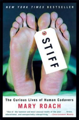Stiff: The Curious Lives of Human Cadavers - Hardcover - VERY GOOD