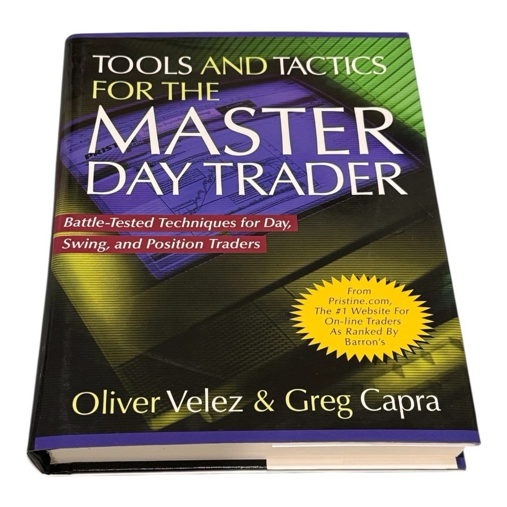 Master Day Trader Tools and Tactics: Battle-Tested Techniques for Success