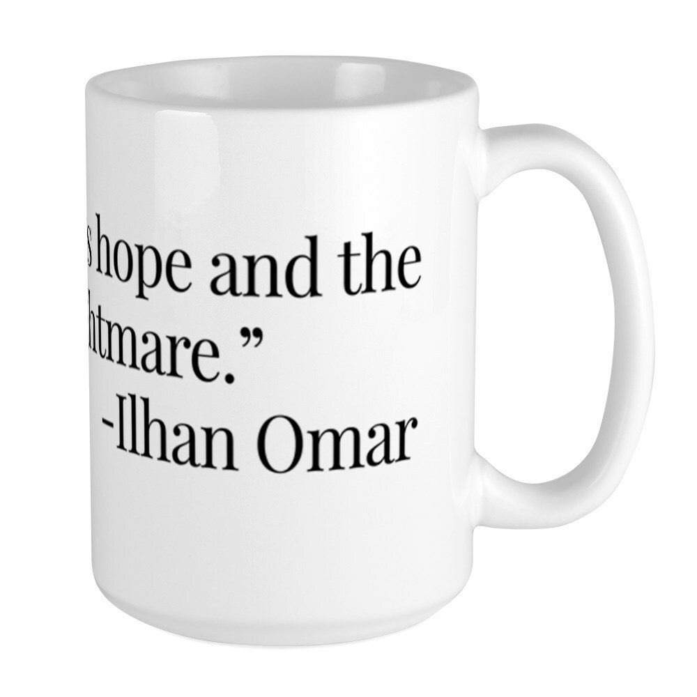 CafePress Ilhan Omar Quote Coffee Mug, Large 15 oz. White Coffee Cup (456701397)