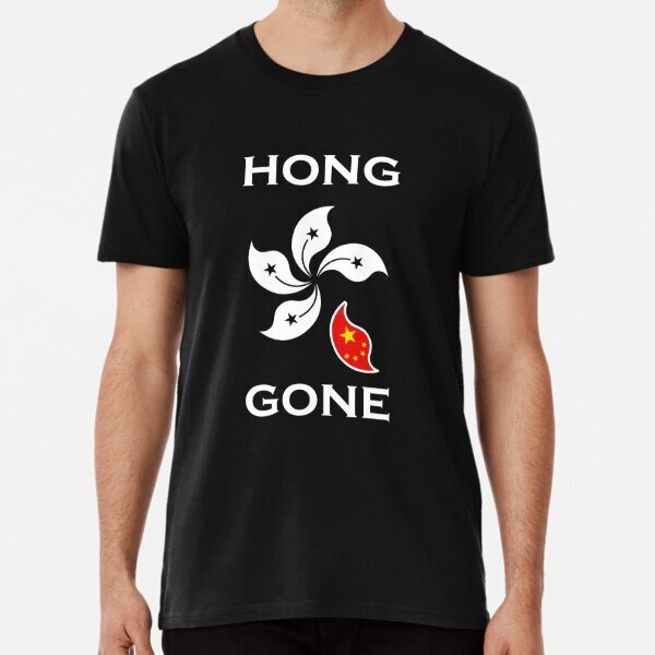 Hong Gone the occupying of Hong Kong tshirt Premium T-Shirt S-5XL