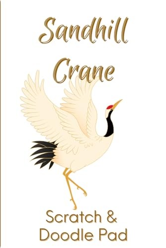 Sandhill Crane Scratch and Doodle Pad: 126 Page 6x9 Blank Page Notebook for Leis