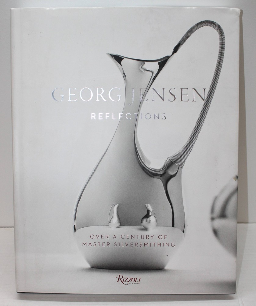 Georg Jensen: Reflections Over a century of Master Silversmithing 2014 Rizzoli