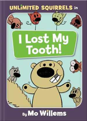 I Lost My Tooth!-An Unlimited Squirrels Book - Hardcover, by Willems Mo - Good