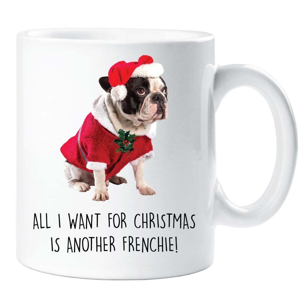 French Bulldog Mug All I Want For Christmas Is Another Frenchie Christmas Kisses