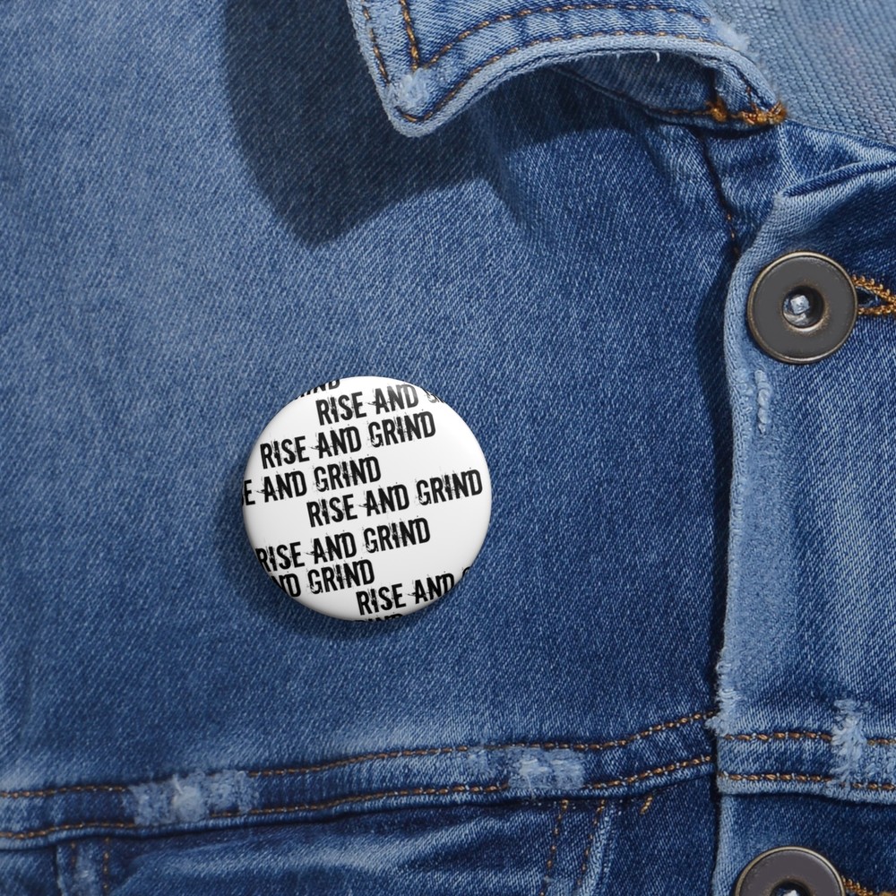 Rise And Grind Custom Pin Buttons