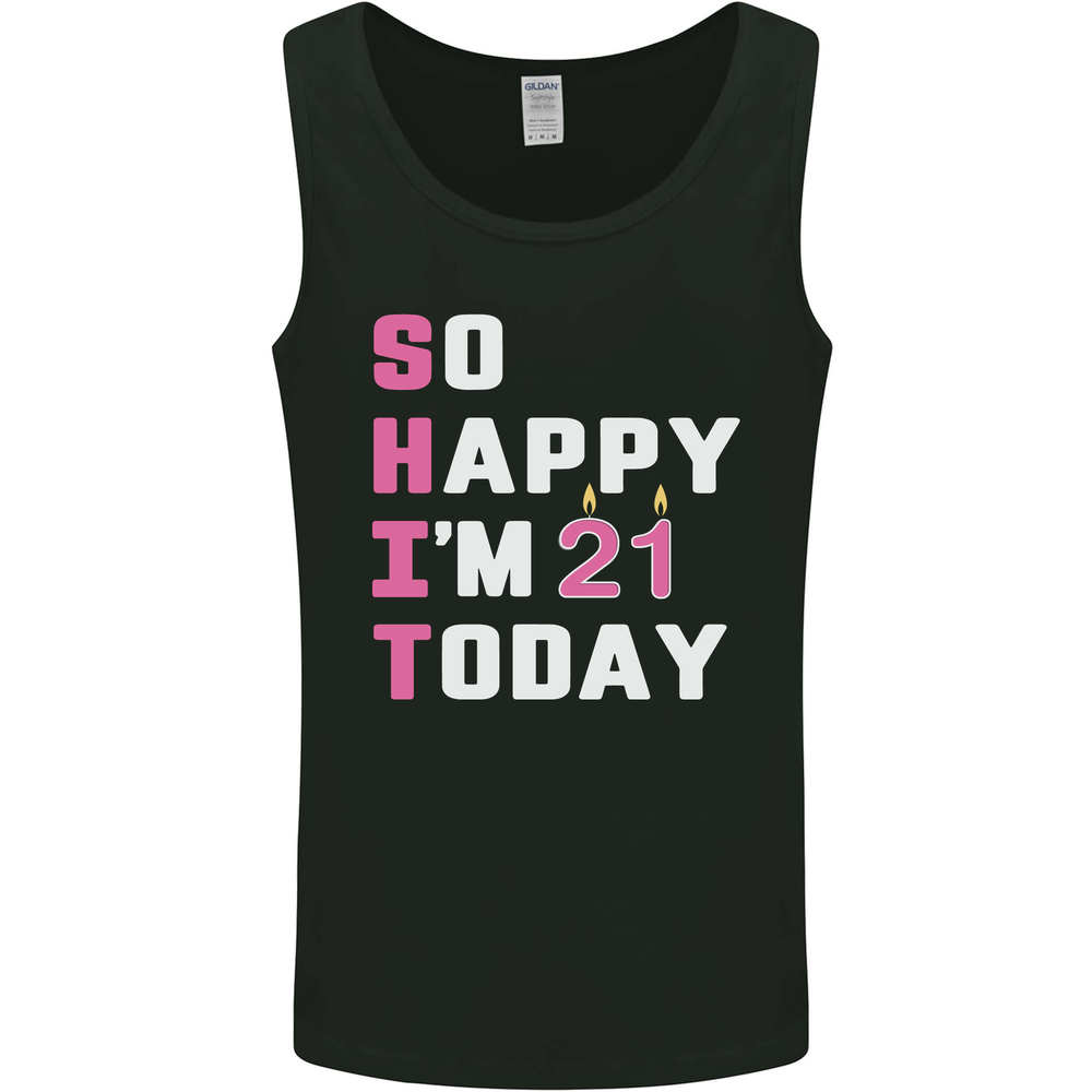 So Happy Im 21 Today 21st Birthday Year Old Funny Mens Vest Tank Top