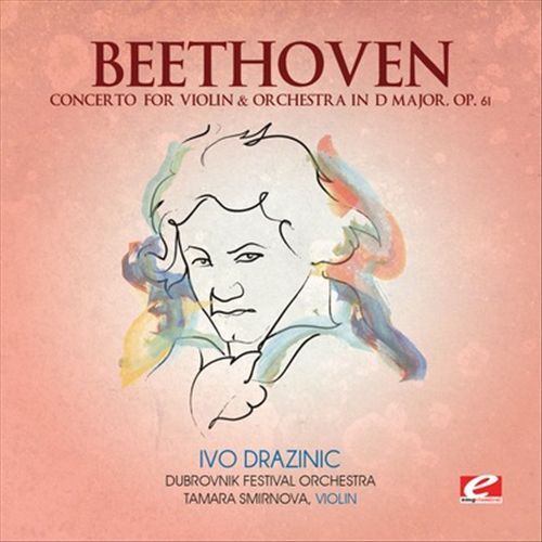 TAMARA SMIRNOVA / IVO DRAZINIC / DUBROVNIK FESTIVAL ORCHESTRA BEETHOVEN: CONCERT