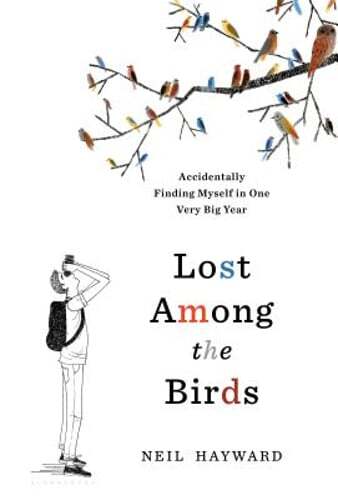 Lost Among the Birds: Accidentally Finding Myself in One Very Big Year: New-image