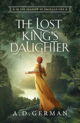 The Lost King's Daughter by A D German: New