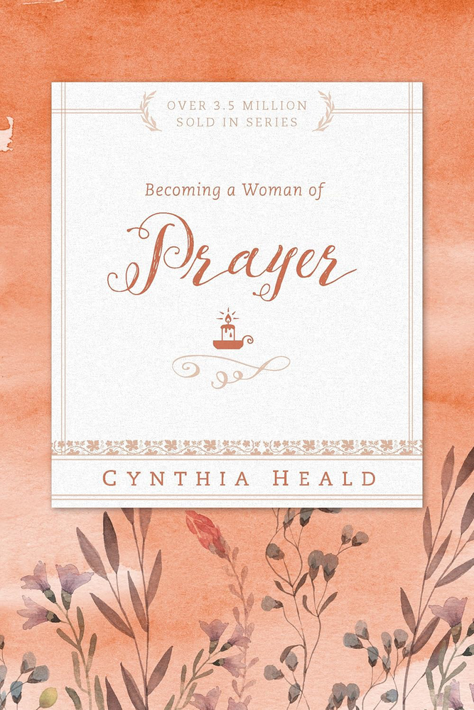 Becoming a Woman of Prayer: A Guide to Deepening Your Faith and Spiritual Life