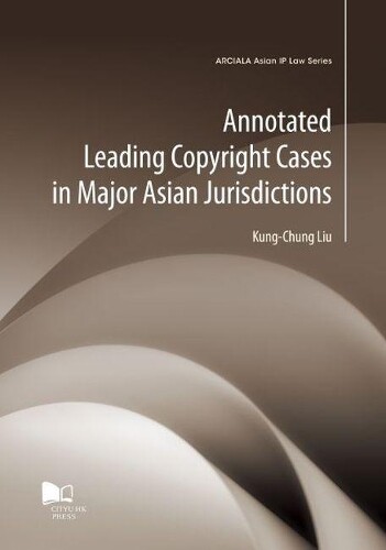 Kung-Chung Liu Annotated Leading Copyright Cases in Major Asian Juri (Paperback)
