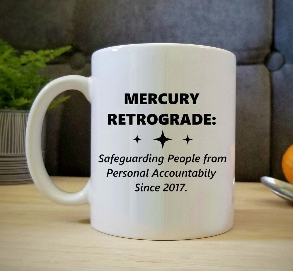 Coffee Mug Mercury Retrograde Safeguarding People From Personal Accountability