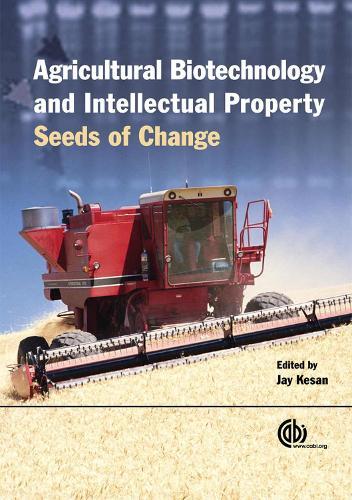 Jay Kesan Agricultural Biotechnology and Intellectual Property (Hardback)