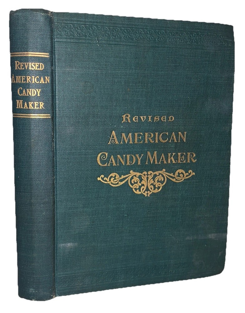 1908, REVISED AMERICAN CANDY MAKER, by CHARLES C. HULING, COOK BOOK