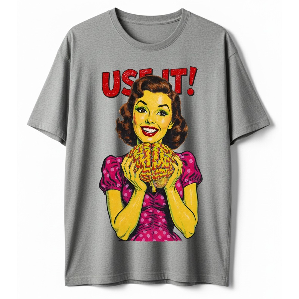 Use It Brain Smart Woman T-Shirt Funny Retro Pop Art Comic Style Sarcastic Tee