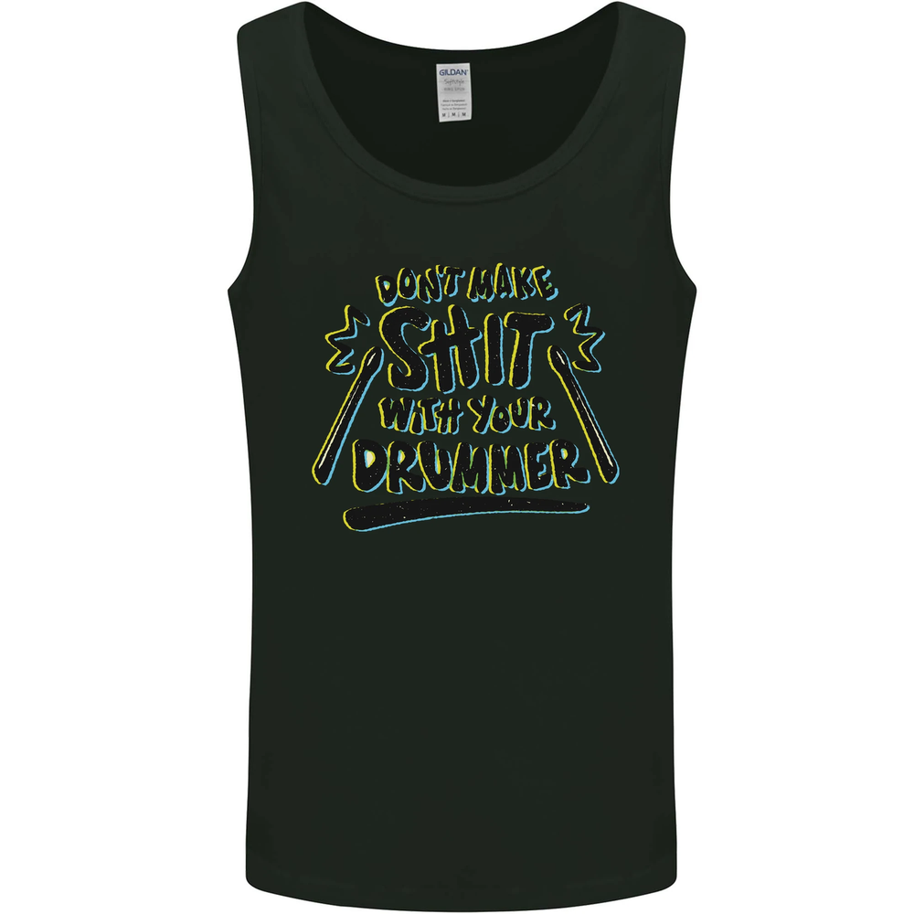 Dont Make Sh!t With Your Drummer Mens Vest Tank Top