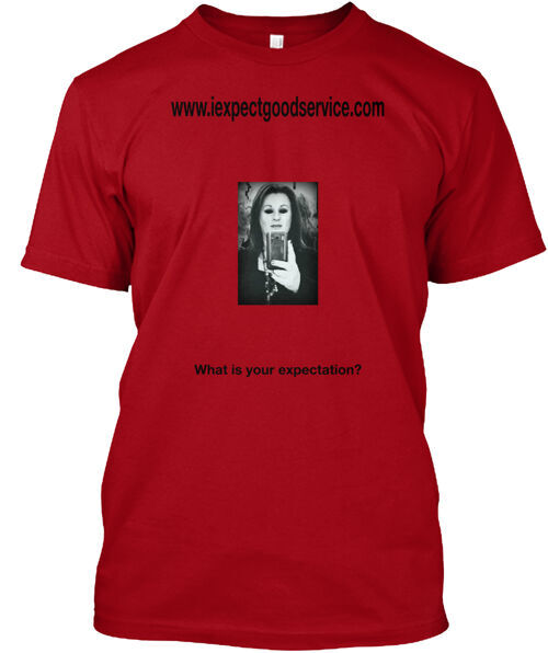 Do You Expect Good Service T-Shirt Made in the USA Size S to 5XL