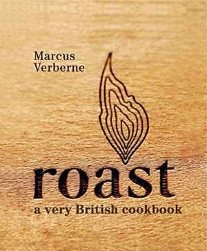 Roast A Very British Cookbook by Marcus Verberne Hardcover in Very Good Condition