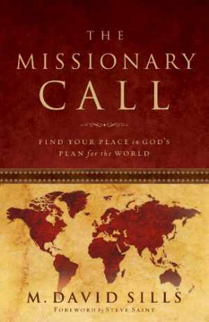The Missionary Call: Find Your Place in - Paperback, by Sills M. David - Good