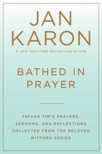 Bathed in Prayer: Father Tim's Prayers, Sermons, and Reflections fro - VERY GOOD
