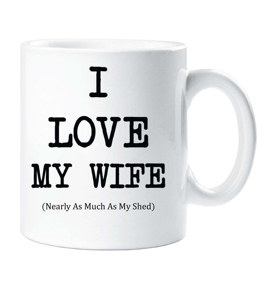 Husband's Fun I Love My Wife Mug Almost As Much As My Shed Gift