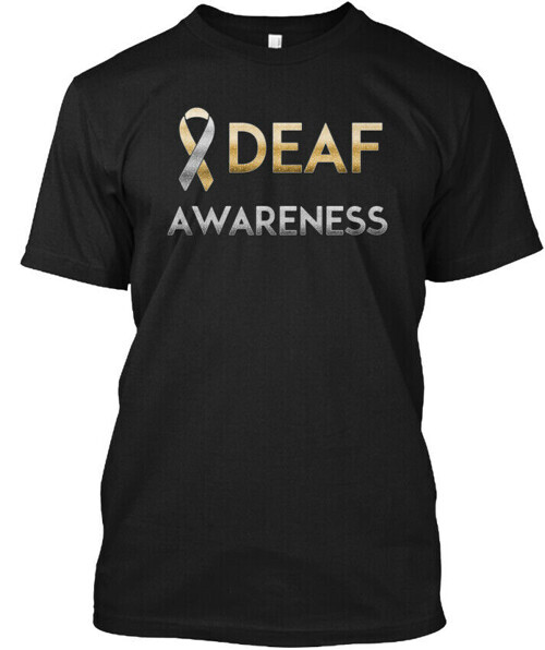 American Sign Language Deaf Awareness - T-Shirt Made in the USA Size S to 5XL