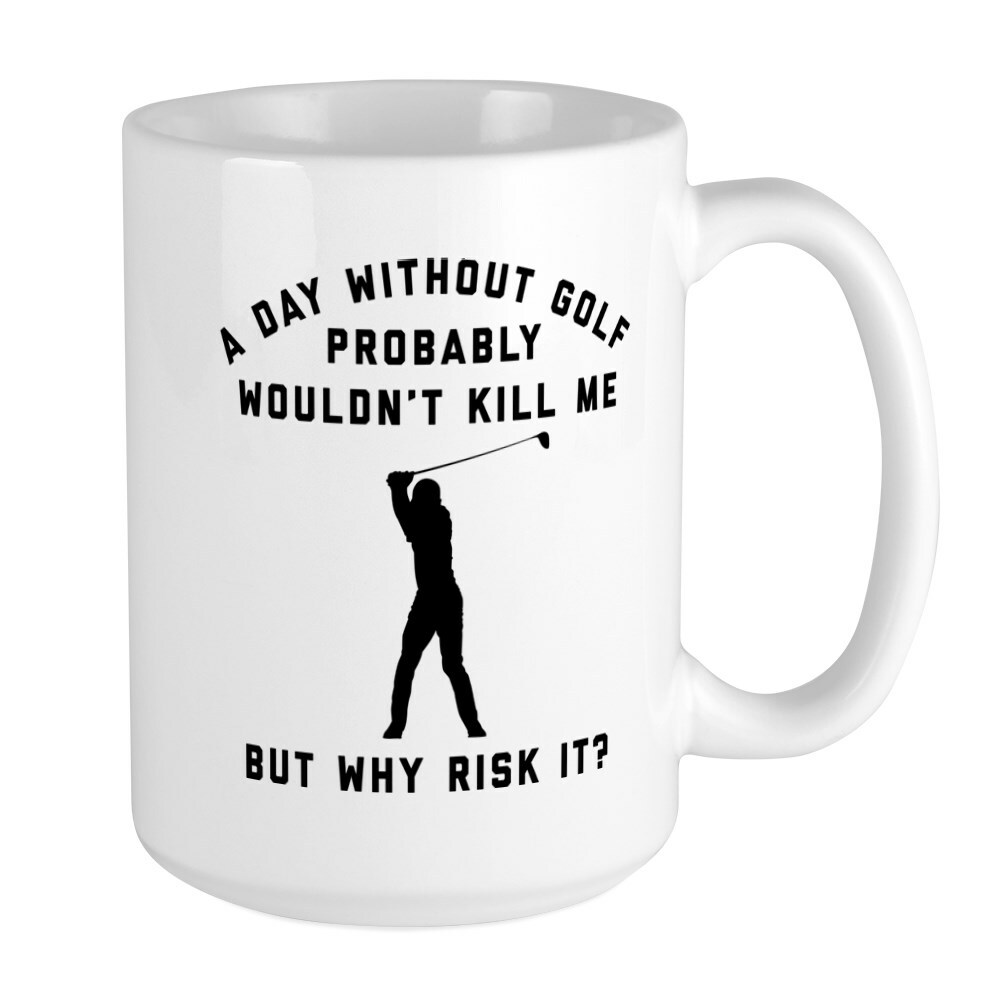 CafePress A Day Without Golf Large Mug (261117117)