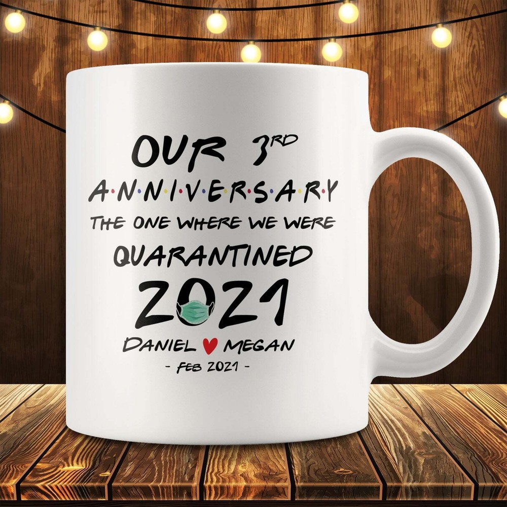 Personalized Our 3rd Anniversary Quarantined 2021 Gift Mug For Couples Him Or