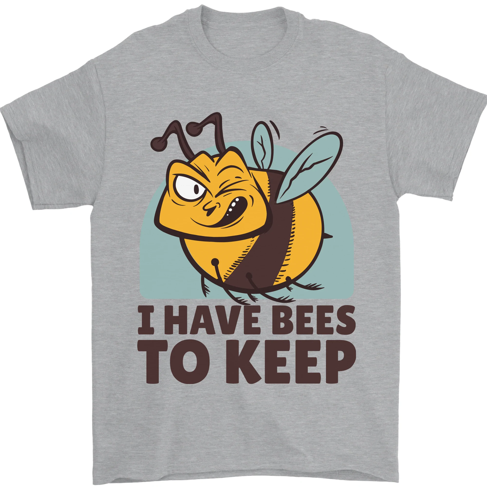 Beekeeper I Have Bees to Keep Mens T-Shirt 100% Cotton