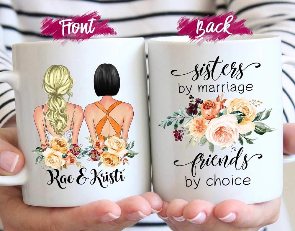 Sister In Law Mug Sisters By Marriage Friends By Choice Sister In Law Gift