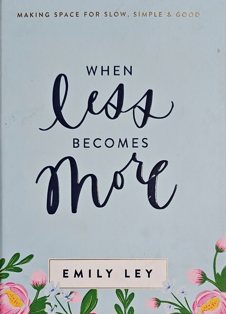 When Less Becomes More Hardcover Book by Emily Ley NEW