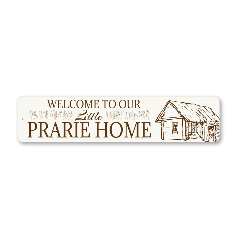 Rustic Little Prairie Home Welcoming Metal Sign