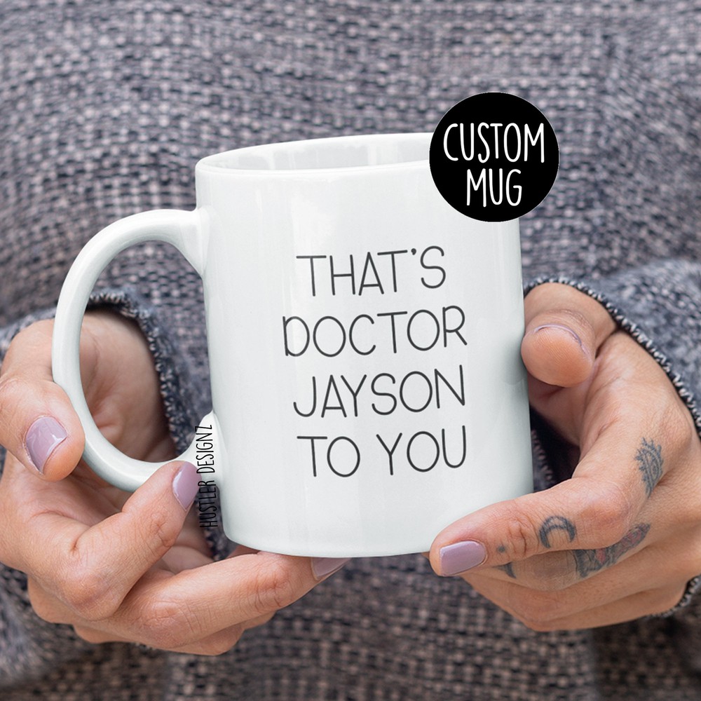 Doctor Gift Personalized Mug Phd Graduation Gift Doctor Mug Doctorate Graduation