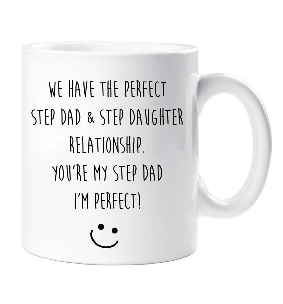 Step Dad Mug We Have The Perfect Step Dad & Step Daughter Relationship