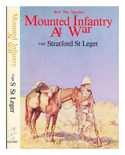 ST LEGER, STRATFORD EDWARD Mounted infantry at war 1986 Hardcover