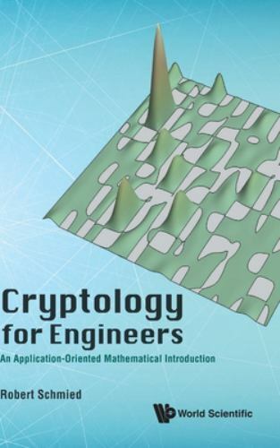 Cryptology for Engineers: An Application-Oriented Mathematical Introduction, Sch