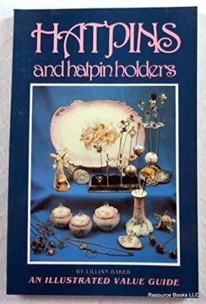 Hatpins and Hatpin Holders: An Illustrated - Paperback, by Baker Lillian - Good
