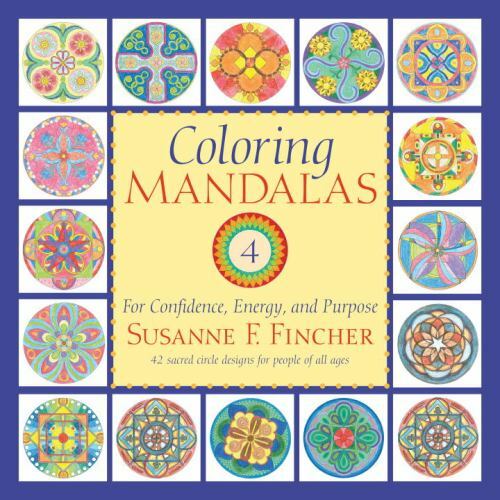 Coloring Mandalas 4 For Confidence, Energy, and Purpose Format: Paperback