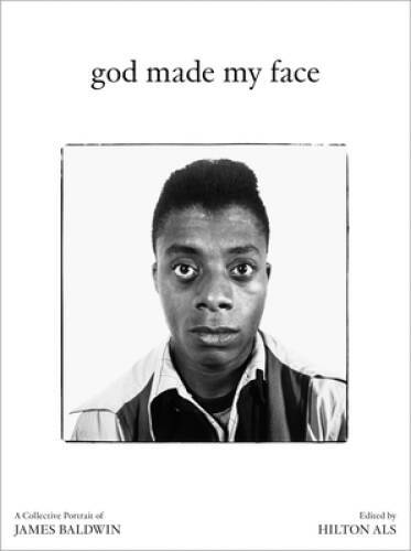 God Made My Face A Collective Portrait of James Baldwin Hardcover in Good Condition  