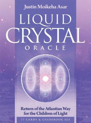 Liquid Crystal Oracle - 2nd Edition: Return of the Atlantian Way for the