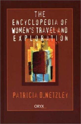 Encyclopedia of Women's Travel and Exploration:, Netzley, Patricia D., Very Good