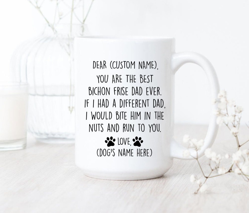 You Are The Best Bichon Frise Dad Ever Mug Bichon Frise Dad Coffee Mug Bichon
