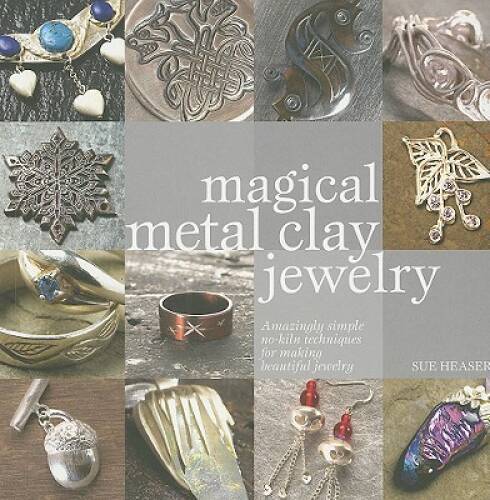 Magical Metal Clay Jewelry Book by Sue Heaser in Good Condition  
