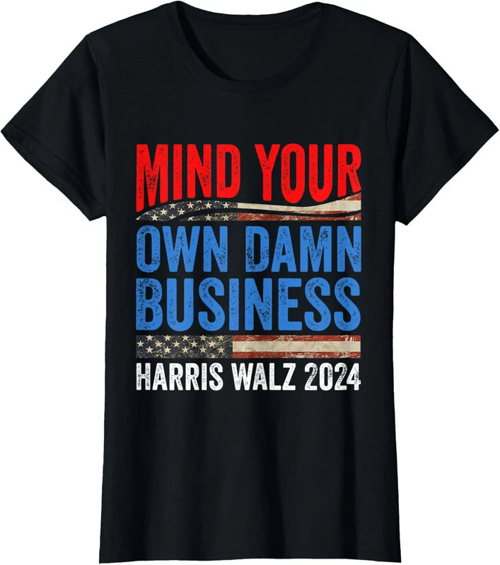 Mind Your Own Damn Business Harris Waltz 2024 Ladies' Crewneck T-Shirt