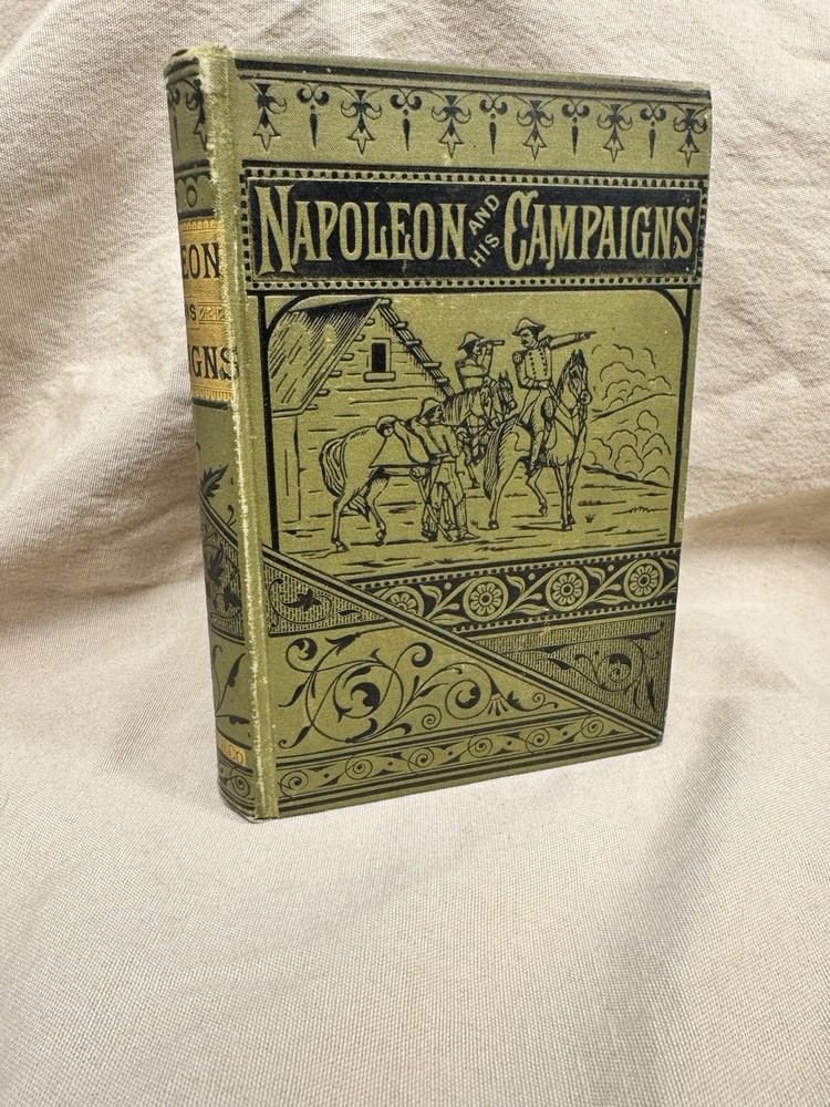 1885 “NAPOLEON AND HIS CAMPAIGNS” ANTIQUE  HARDCOVER BOOK