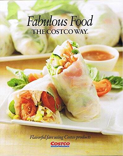 Costco Fabulous Food Cookbook Flavorful Recipes Using Their Products
